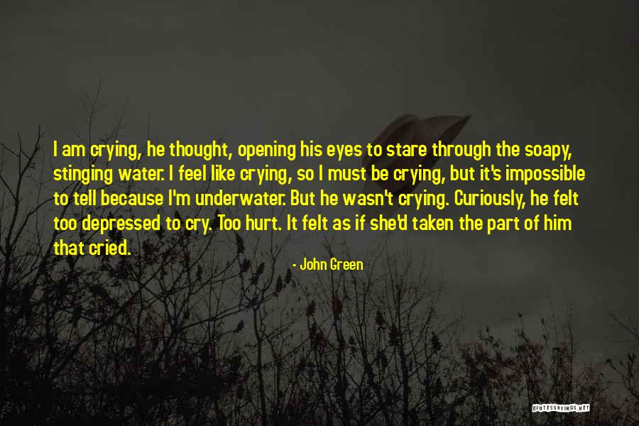 Feeling Depressed Quotes By John Green