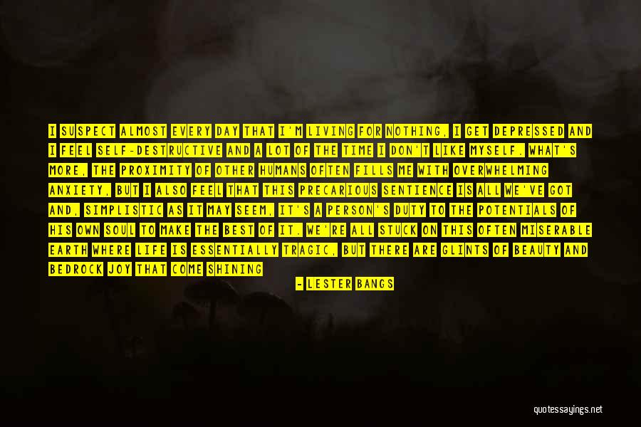 Feeling Depressed Quotes By Lester Bangs Feeling Depressed Quotes By Lester Bangs