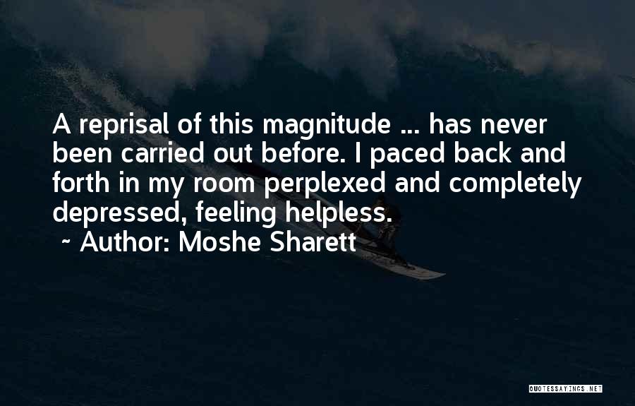 Feeling Depressed Quotes By Moshe Sharett
