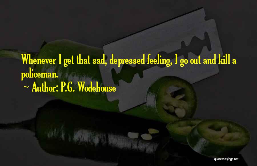 Feeling Depressed Quotes By P.G. Wodehouse