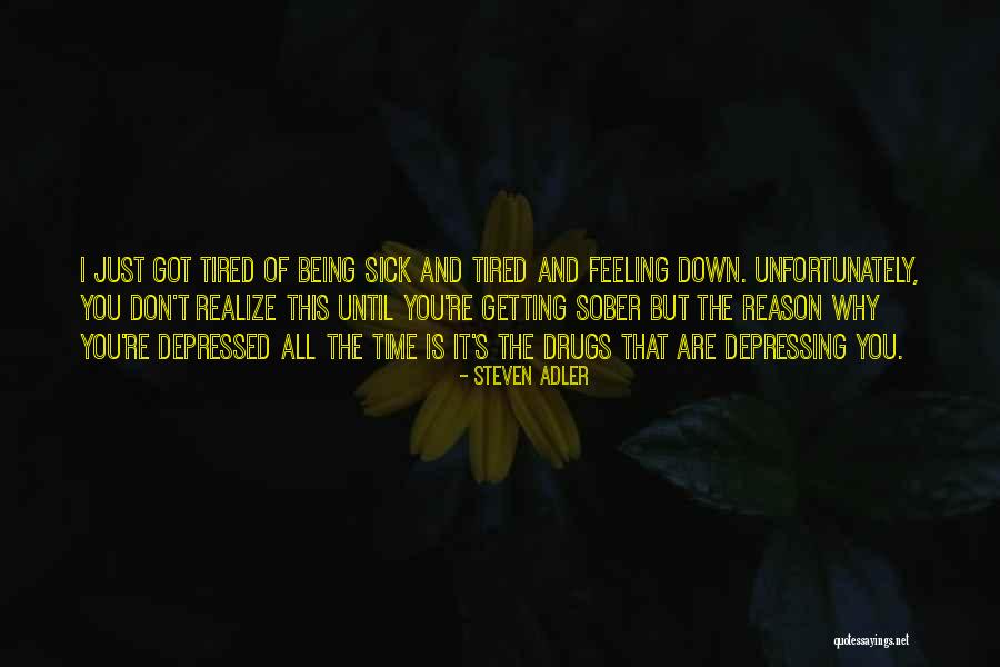 Feeling Depressed Quotes By Steven Adler