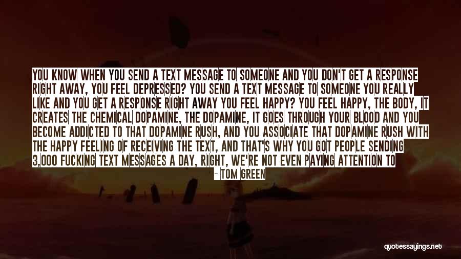 Feeling Depressed Quotes By Tom Green Feeling Depressed Quotes By Tom Green
