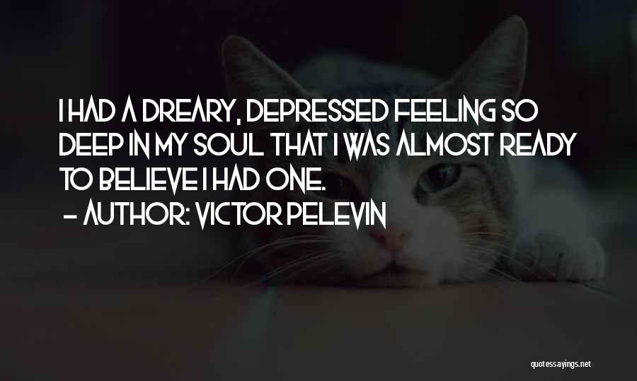 Feeling Depressed Quotes By Victor Pelevin