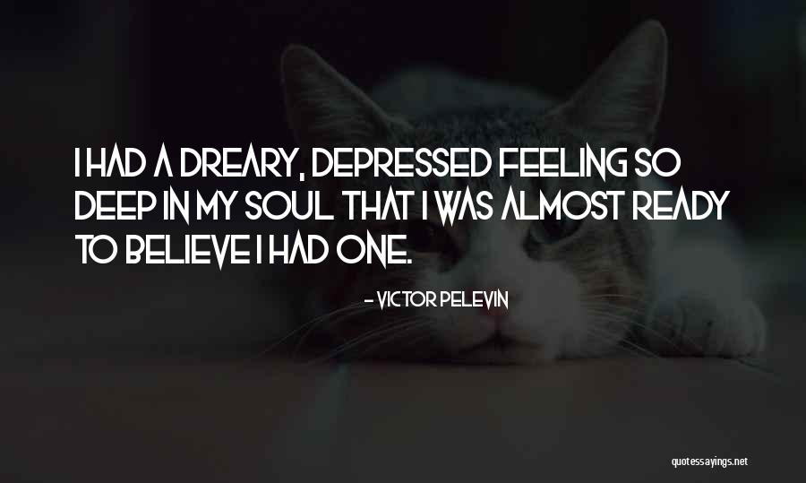 Feeling Depressed Quotes By Victor Pelevin