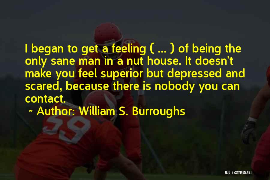 Feeling Depressed Quotes By William S. Burroughs