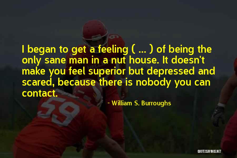 Feeling Depressed Quotes By William S. Burroughs