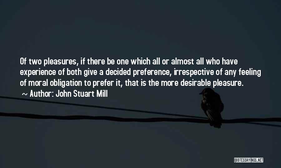 Feeling Desirable Quotes By John Stuart Mill