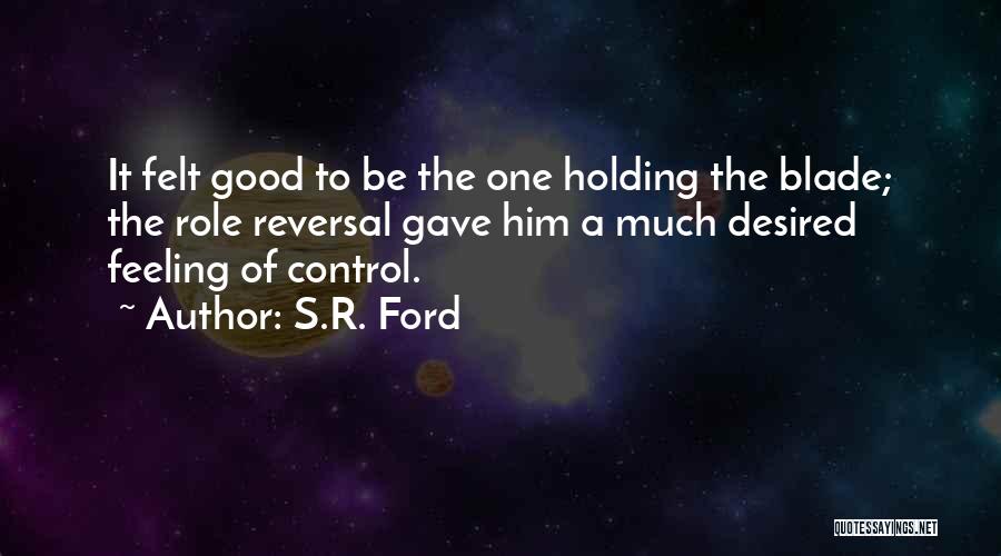 Feeling Desired Quotes By S.R. Ford