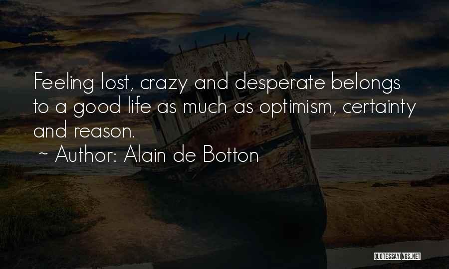 Feeling Desperate Quotes By Alain De Botton