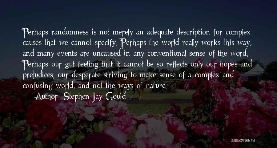 Feeling Desperate Quotes By Stephen Jay Gould