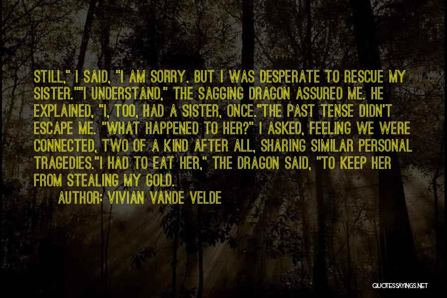 Feeling Desperate Quotes By Vivian Vande Velde