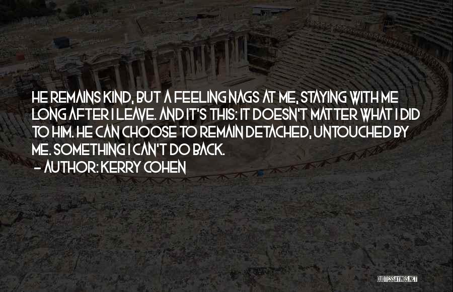 Feeling Detached Quotes By Kerry Cohen