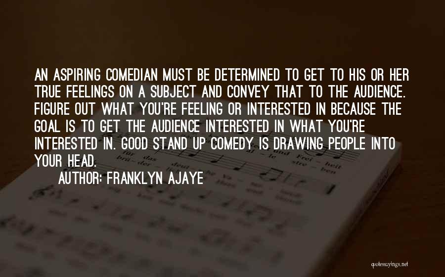 Feeling Determined Quotes By Franklyn Ajaye