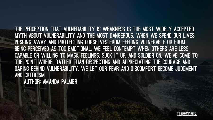 Feeling Discomfort Quotes By Amanda Palmer