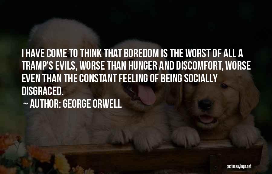 Feeling Discomfort Quotes By George Orwell