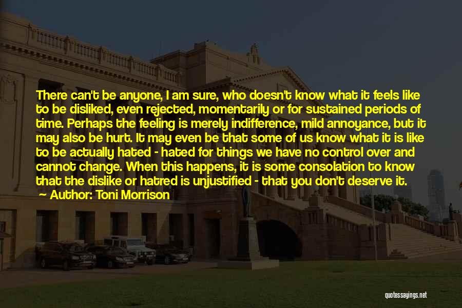 Feeling Disliked Quotes By Toni Morrison