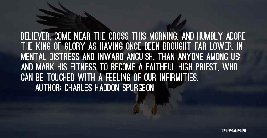 Feeling Distress Quotes By Charles Haddon Spurgeon