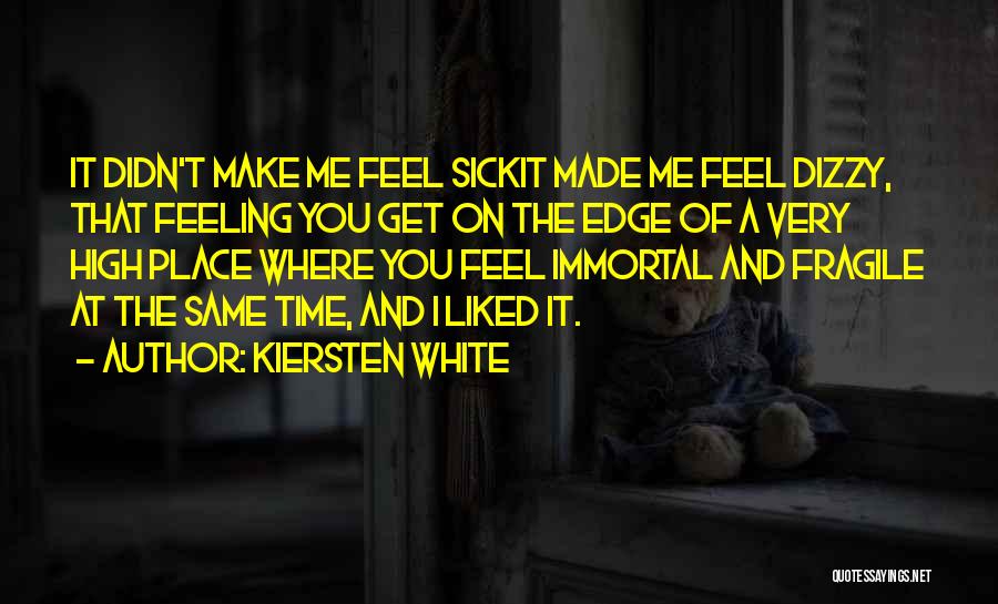 Feeling Dizzy Quotes By Kiersten White