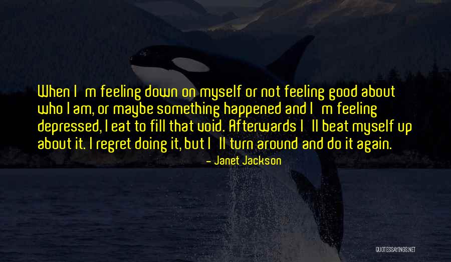 Feeling Down And Depressed Quotes By Janet Jackson Feeling Down And Depressed Quotes By Janet Jackson