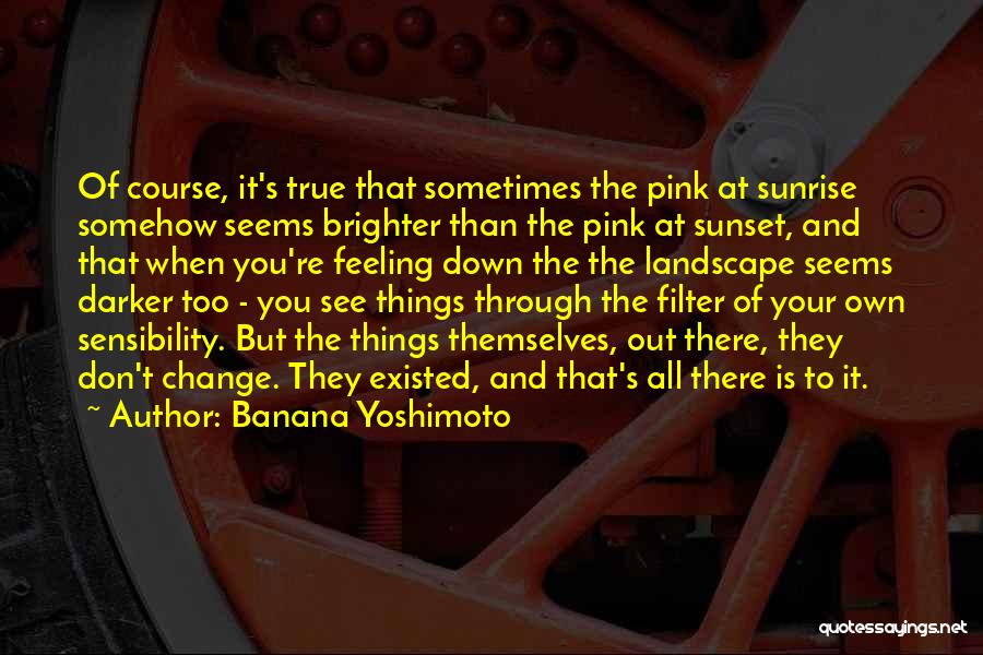 Feeling Down And Out Quotes By Banana Yoshimoto