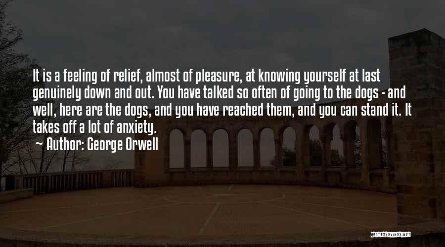 Feeling Down And Out Quotes By George Orwell