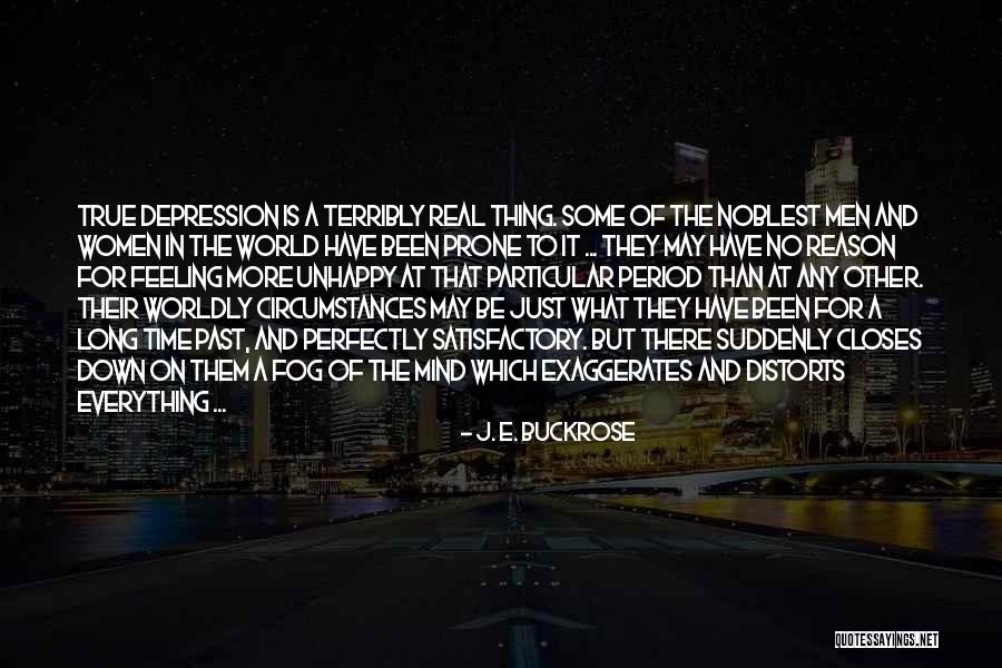 Feeling Down For No Reason Quotes By J. E. Buckrose