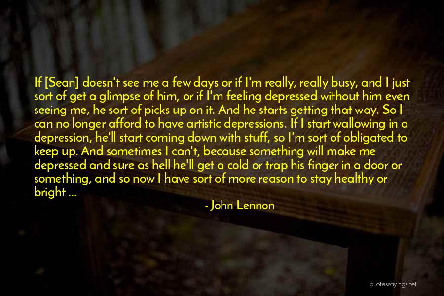 Feeling Down For No Reason Quotes By John Lennon Feeling Down For No Reason Quotes By John Lennon