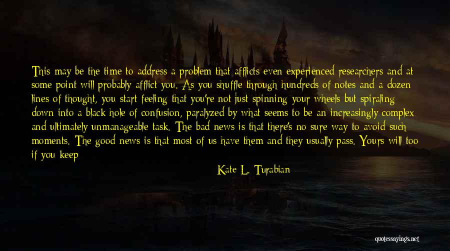 Feeling Down For No Reason Quotes By Kate L. Turabian Feeling Down For No Reason Quotes By Kate L. Turabian