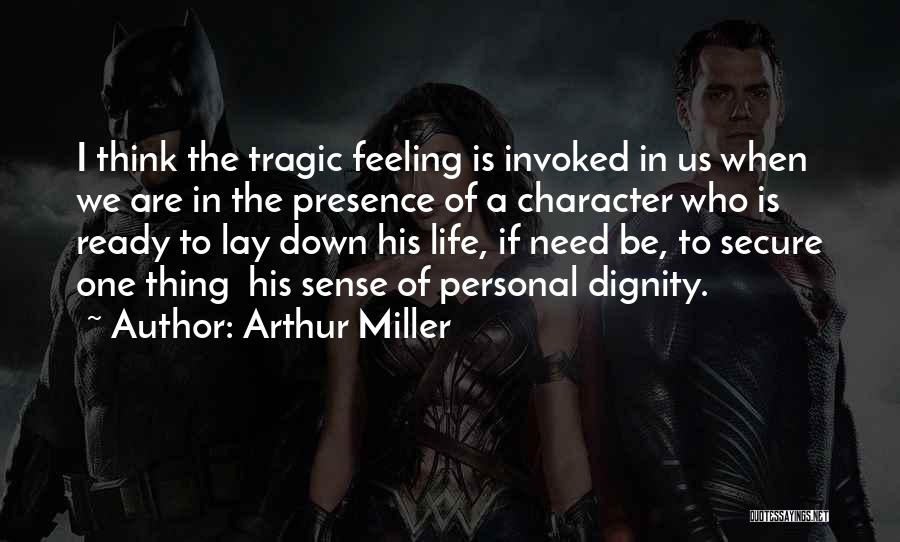 Feeling Down Life Quotes By Arthur Miller