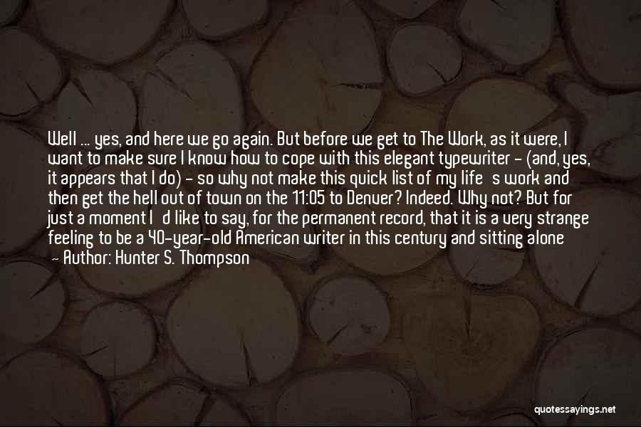 Feeling Down Life Quotes By Hunter S. Thompson
