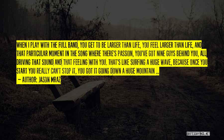 Feeling Down Life Quotes By Jason Mraz