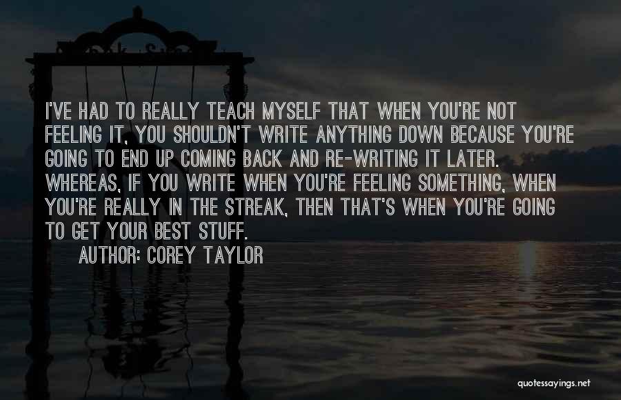 Feeling Down On Yourself Quotes By Corey Taylor