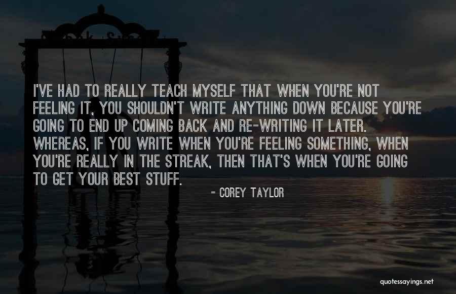 Feeling Down On Yourself Quotes By Corey Taylor