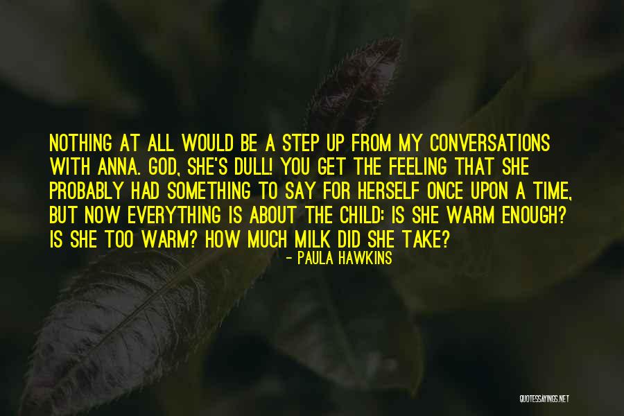 Feeling Dull Quotes By Paula Hawkins Feeling Dull Quotes By Paula Hawkins