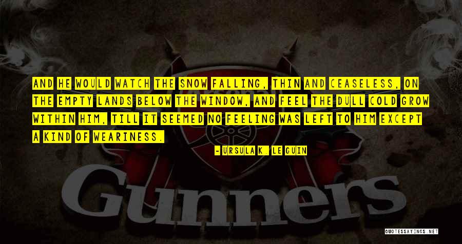 Feeling Dull Quotes By Ursula K. Le Guin Feeling Dull Quotes By Ursula K. Le Guin