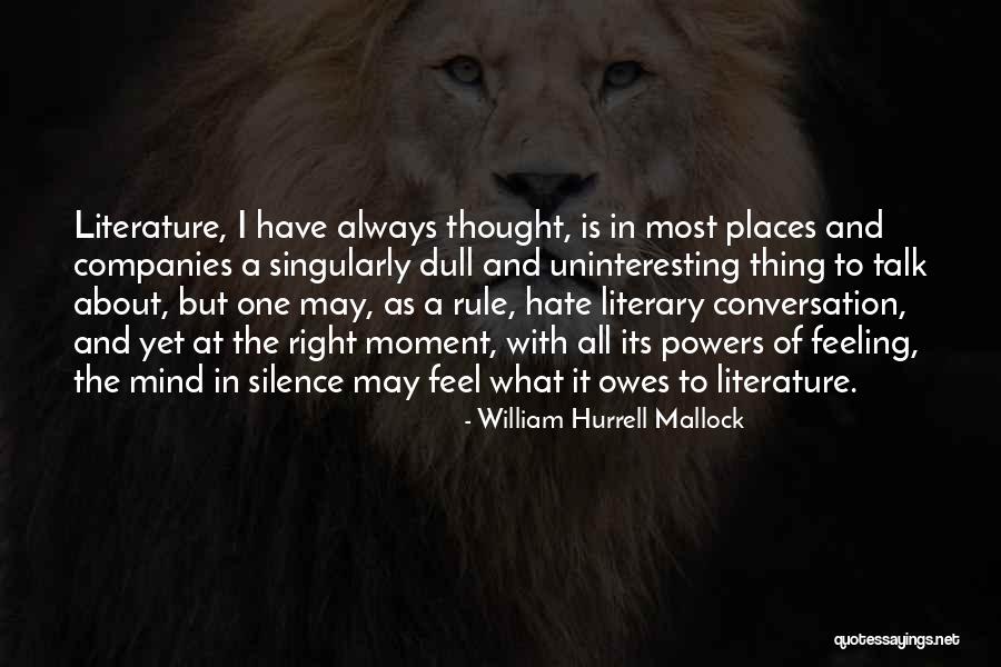 Feeling Dull Quotes By William Hurrell Mallock Feeling Dull Quotes By William Hurrell Mallock