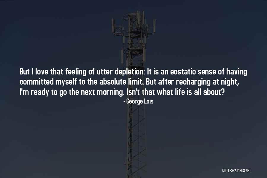 Feeling Ecstatic Quotes By George Lois Feeling Ecstatic Quotes By George Lois