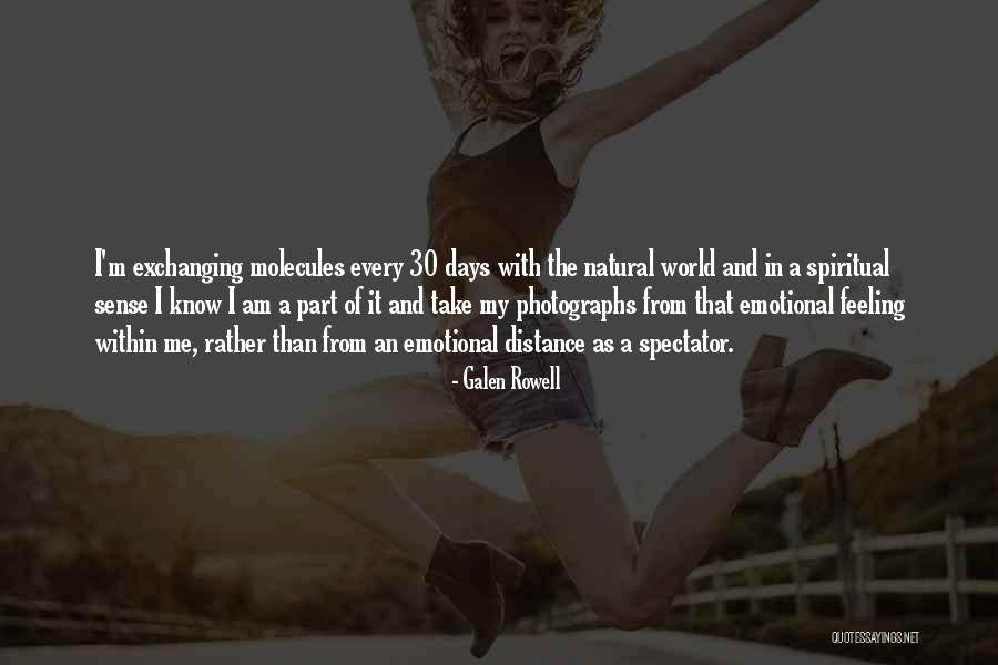 Feeling Emotional Quotes By Galen Rowell Feeling Emotional Quotes By Galen Rowell