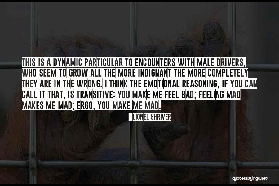 Feeling Emotional Quotes By Lionel Shriver Feeling Emotional Quotes By Lionel Shriver