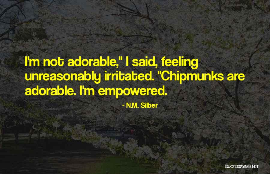 Feeling Empowered Quotes By N.M. Silber