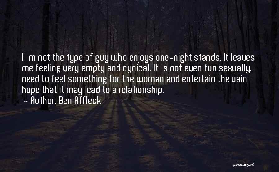 Feeling Empty In A Relationship Quotes By Ben Affleck