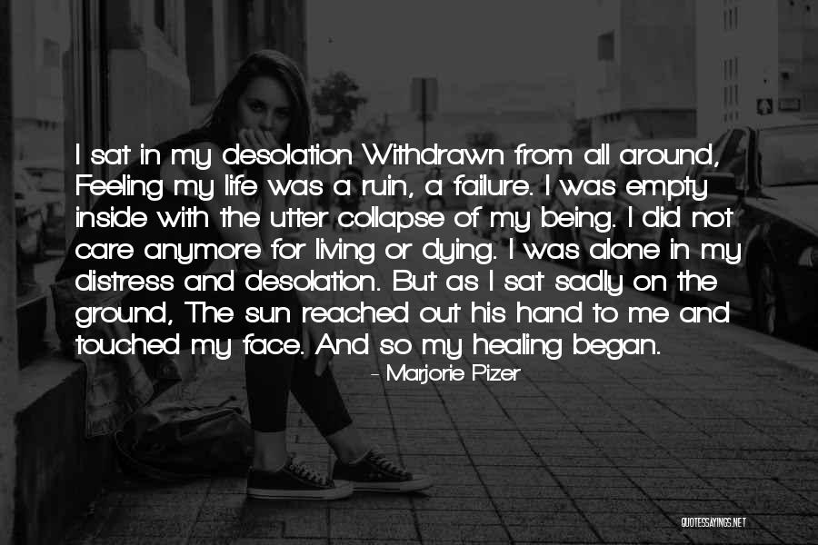 Feeling Empty On The Inside Quotes By Marjorie Pizer Feeling Empty On The Inside Quotes By Marjorie Pizer