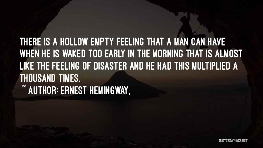 Feeling Empty Quotes By Ernest Hemingway,