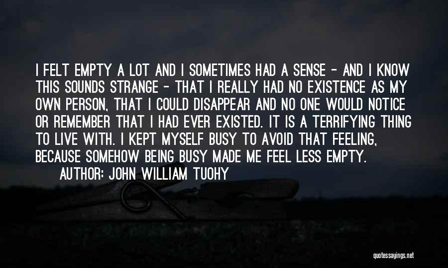 Feeling Empty Quotes By John William Tuohy