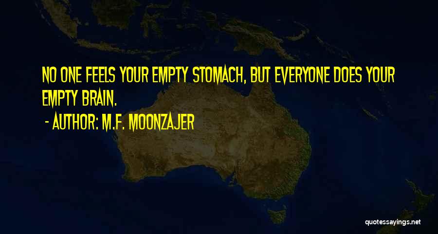 Feeling Empty Without Someone Quotes By M.F. Moonzajer