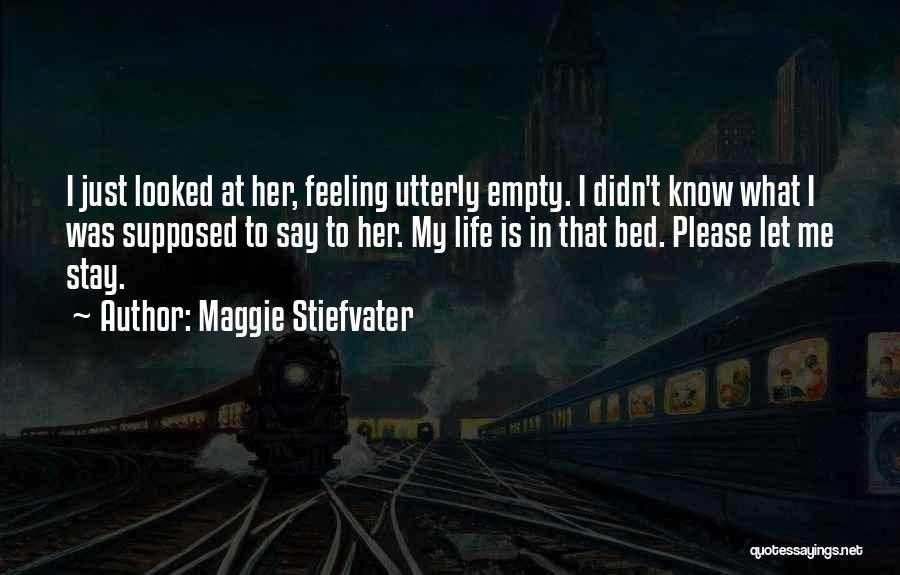 Feeling Empty Without Someone Quotes By Maggie Stiefvater