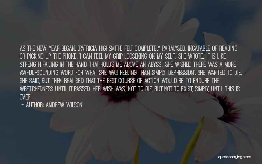 Feeling Endure Quotes By Andrew Wilson