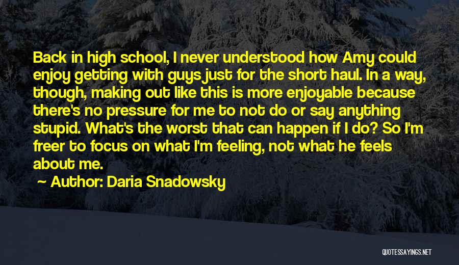 Feeling Enjoy Quotes By Daria Snadowsky