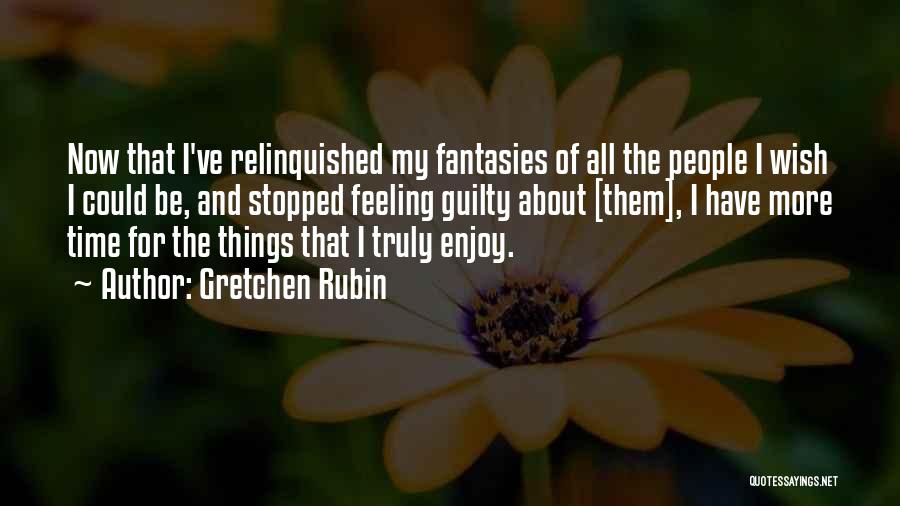 Feeling Enjoy Quotes By Gretchen Rubin