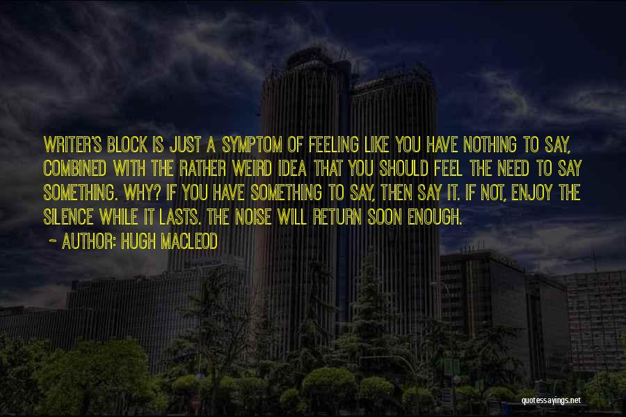 Feeling Enjoy Quotes By Hugh MacLeod